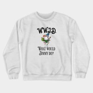 what would jimmy do? winter time. Crewneck Sweatshirt